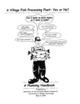 A Village Fish Processing Plant: Yes or No? A Planning Handbook by Gunnar Knapp and Terry Reeve