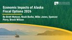 Economic Impacts of Alaska Fiscal Options 2026
