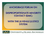 Disproportionate Minority Contact in Anchorage by André B. Rosay and Ronald Everett