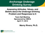 Anchorage Underage Drinking Survey: Assessing Attitudes, Values, and Beliefs About the Underage Drinking Problem and Responses to It by Marny Rivera