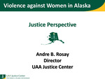 Violence against Women in Alaska: Justice Perspective by André B. Rosay