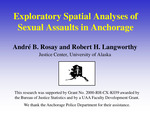 Exploratory Spatial Analyses of Sexual Assaults in Anchorage by André B. Rosay and Robert H. Langworthy