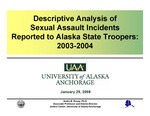 Descriptive Analysis of Sexual Assault Incidents Reported to Alaska State Troopers: 2003–2004 by André B. Rosay