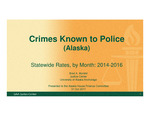 Crimes Known to Police (Alaska): Statewide Rates, by Month: 2014-2016 by Brad A. Myrstol