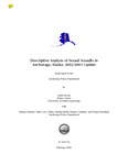Descriptive Analysis of Sexual Assaults in Anchorage, Alaska: 2002/2003 Update by André B. Rosay, Jeannie Sanders, Sandra Smith, Bonnie Caladine, and Donna Monahan