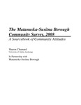 The Matanuska-Susitna Borough Community Survey, 2008: A Sourcebook of Community Attitudes by Sharon Chamard