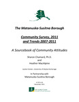 The Matanuska-Susitna Borough Community Survey, 2011 and Trends 2007–2011: A Sourcebook of Community Attitudes by Sharon Chamard and Heather MacAlpine