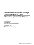 The Matanuska-Susitna Borough Community Survey, 2009: A Sourcebook of Community Attitudes by Sharon Chamard and Khristy Parker
