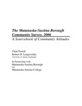 The Matanuska-Susitna Borough Community Survey, 2006: A Sourcebook of Community Attitudes by Chad Farrell and Robert H. Langworthy