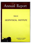 Geophysical Institute Annual Report 1962-63