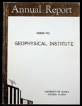 Geophysical Institute Annual Report 1969-70